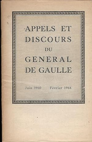 Seller image for Appels et discours du Gnral de Gaulle Juin 1940 - Fvrier 1944 for sale by LES TEMPS MODERNES