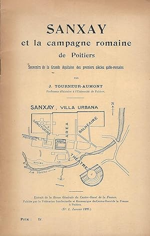 Seller image for Sanxay et la campagne romaine de Poitiers, souvenirs de la Grande Aquitaine des premiers sicles gallo-romains for sale by LES TEMPS MODERNES