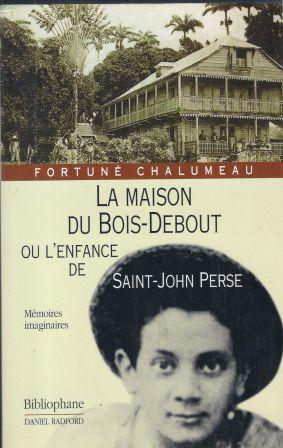 Image du vendeur pour La maison du Bois-Debout ou l'enfance de Saint-John Perse mis en vente par LES TEMPS MODERNES