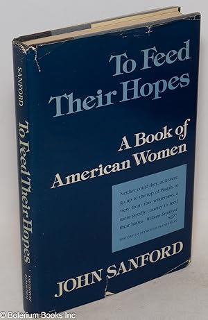 Seller image for To feed their hopes: a book of American women for sale by Bolerium Books Inc.