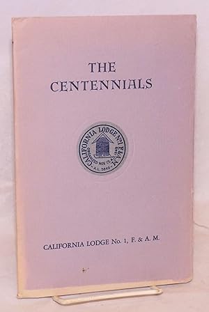 The Centennials: California Lodge No. 1, F. & A. M.