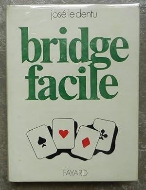 Bridge facile. Les enchères naturelles et le jeu de la carte.