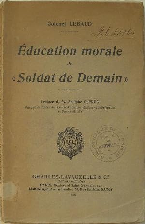 Seller image for Education morale du "Soldat de Demain". for sale by Librairie les mains dans les poches