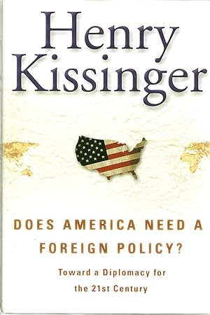 Bild des Verkufers fr Does America Need a Foreign Policy?: Toward a New Diplomacy for the 21st Century zum Verkauf von CatchandReleaseBooks