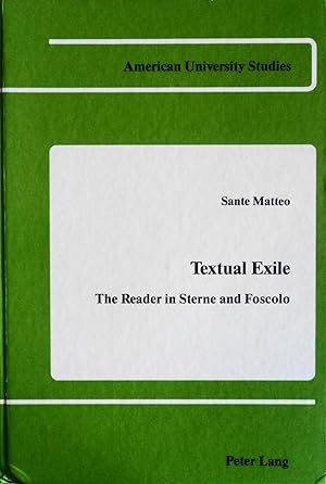 Seller image for Textual Exile: The Reader in Sterne and Foscolo (American University Studies Series III, Comparative Literature, 15) for sale by School Haus Books