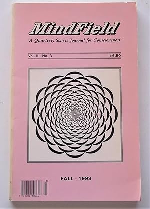 MindField: A Quarterly Source Journal for Consciousness (Vol. II No. 3 Fall 1993)