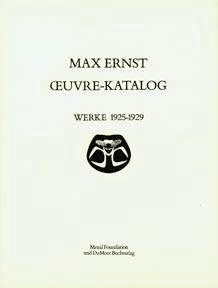 Immagine del venditore per Max Ernst: ?uvre-katalog, 1925-1929. The Complete Paintings, Drawings, Sculpture, Frottages and Collages. Volume III. venduto da Wittenborn Art Books