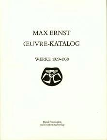 Immagine del venditore per Max Ernst: ?uvre-katalog, 1929-1938. The Complete Paintings, Drawings, Sculpture, Frottages and Collages. Volume IV. venduto da Wittenborn Art Books