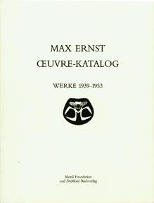 Immagine del venditore per Max Ernst: ?uvre-katalog,1939-1953. The Complete Paintings, Drawings, Sculpture, Frottages and Collages. Volume V. venduto da Wittenborn Art Books