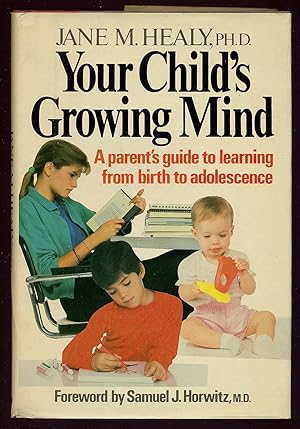 Bild des Verkufers fr Your Child's Growing Mind: A Parent's Guide to Learning from Birth to Adolescence zum Verkauf von Between the Covers-Rare Books, Inc. ABAA