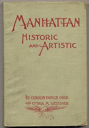 Image du vendeur pour Manhattan: Historic and Artistic, A Six Day Tour of New York City mis en vente par Between the Covers-Rare Books, Inc. ABAA