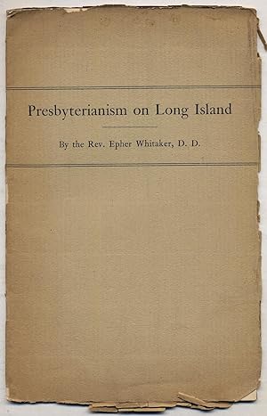 Immagine del venditore per Presbyterianism on Long Island: A Historical Address venduto da Between the Covers-Rare Books, Inc. ABAA