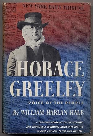 Bild des Verkufers fr Horace Greeley: Voice of the People zum Verkauf von Between the Covers-Rare Books, Inc. ABAA