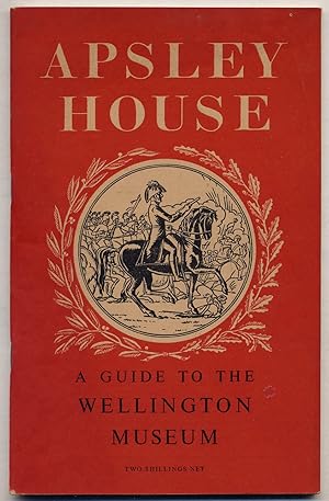 Seller image for Apsley House A Guide to the Wellington Museum for sale by Between the Covers-Rare Books, Inc. ABAA