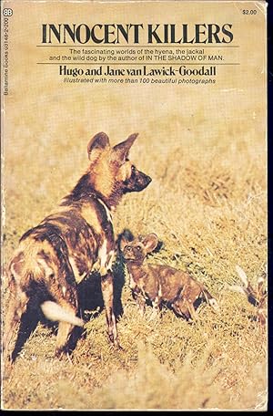 Innocent killers : [The fascinating worlds of the hyena, the jackal, and the wild dog]