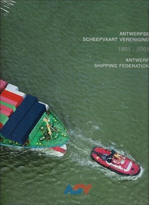 Image du vendeur pour ANTWERPSE SCHEEPVAART VERENIGING 1901 - 2001. volle kracht vooruit. mis en vente par BOOKSELLER  -  ERIK TONEN  BOOKS