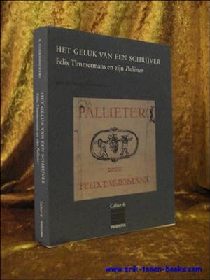 Seller image for geluk van een schrijver Felix Timmermans en zijn Pallieter. deel 1 for sale by BOOKSELLER  -  ERIK TONEN  BOOKS