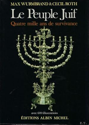 Bild des Verk�ufers f�r LE PEUPLE JUIF QUATRE MILLE ANS DE SURVIVANCE. zum Verkauf von BOOKSELLER  -  ERIK TONEN  BOOKS