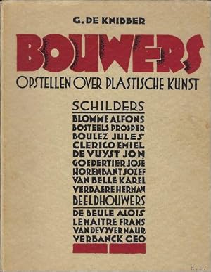 Seller image for BOUWERS. OPSTELLEN OVER PLASTISCHE KUNST. for sale by BOOKSELLER  -  ERIK TONEN  BOOKS