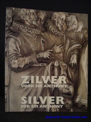 Bild des Verkufers fr Zilver voor Sir Anthony. / Silver for Sir Anthony, zum Verkauf von BOOKSELLER  -  ERIK TONEN  BOOKS