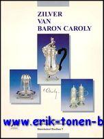Immagine del venditore per Zilver van baron Caroly / Baron Caroly's silver, venduto da BOOKSELLER  -  ERIK TONEN  BOOKS