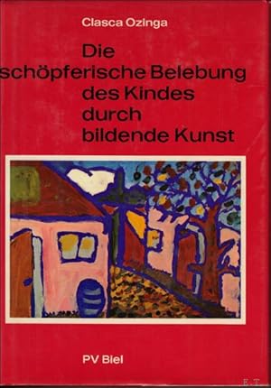 Bild des Verk�ufers f�r DIE SCHOPFERISCHE BELEBUNG DES KINDES DURCH BILDENDE KUNST. zum Verkauf von BOOKSELLER  -  ERIK TONEN  BOOKS