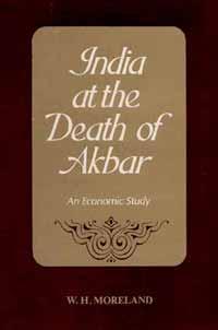 India at the Death of Akbar: An Economic Study