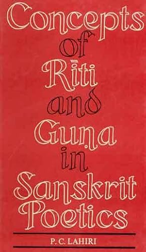 Concepts of Riti and Guna in Sanskrit Poetics in Their Historical Development