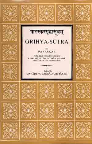 Grihya-Sutra By Paraskar: with five commentaries of Karka Upadhyaya,Jayaram,Harihar,Gadadhar and ...