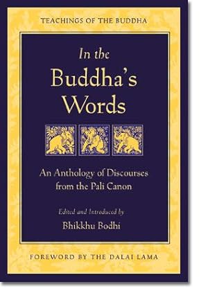 In the Buddha's Words: An Anthology of Discourses from the Pali Canon