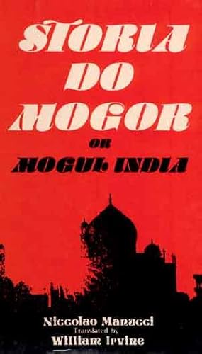 Storia Do Mogor or Mogul India 1653-1708, 4 Vols.