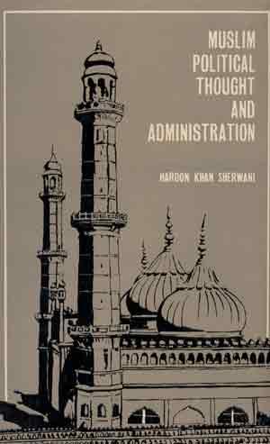 Muslim Political Thought and Administration