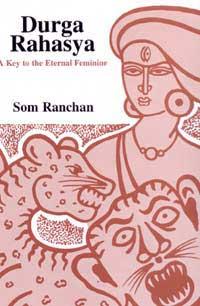 Durga Rahasya: A Key to the Eternal Feminine