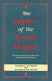 The Empire of the Great Mogol: De Laet's Description of India and Fragment of Indian History