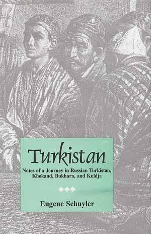 Turkistan: Notes of a Journey in Russian Turkistan, Khokand, Bukhara, and Kuldja, 2 Vols.