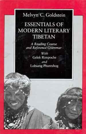 Essentials of Modern Literary Tibetan: A reading course and reference grammar with Gelek Rimpoche...