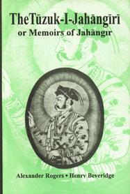 The Tuzuk-i-Jahangiri or Memoirs of Jahangir