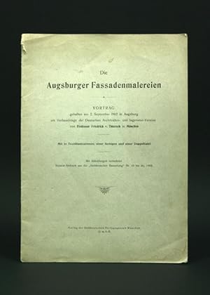 Die Augsburger Fassadenmalereien. Vortrag, gehalten am 2. September 1902 in Augsburg am Verbandst...