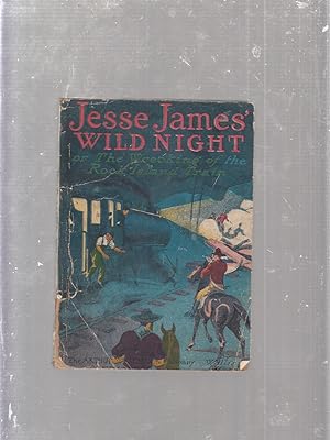 Jesse James' Wild Night or, The Wrecking of the Rock Island Train