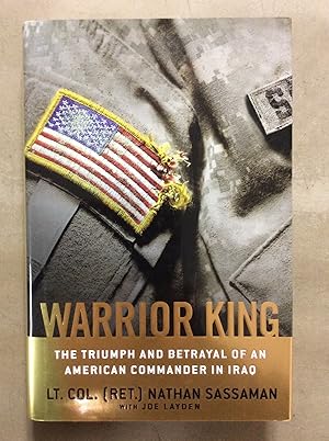 Seller image for Warrior King: The Triumph and Betrayal of an American Commander in Iraq for sale by Book Nook