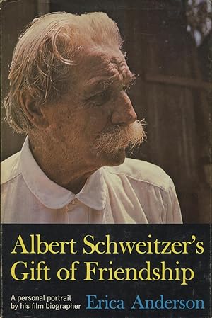Seller image for Albert Schweitzer's Gift Of Friendship for sale by Kenneth A. Himber