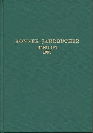 Bonner Jahrbücher. Band 195, 1995. des Rheinischen Landesmuseums n Bonn und des Rheinischen Amtes...