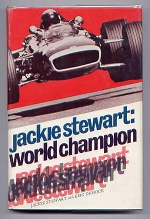 Seller image for JACKIE STEWART: WORLD CHAMPION for sale by Roger Godden