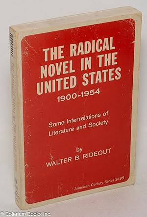 Imagen del vendedor de The radical novel in the United States, 1900-1954, some interrelations of literature and society a la venta por Bolerium Books Inc.