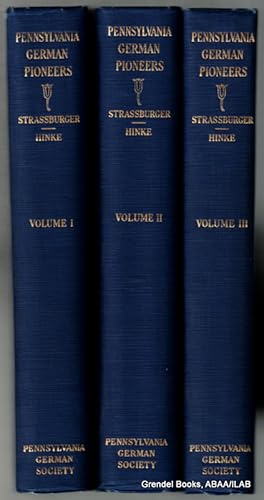 Bild des Verkufers fr Pennsylvania German Pioneers: A Publication of the Original Lists of Arrivals in the Port of Philadelphia from 1727 to 1808 (three volumes). zum Verkauf von Grendel Books, ABAA/ILAB