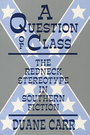 A Question Of Class : The Redneck Stereotype In Southern Fiction