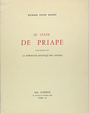 Seller image for Le culte de Priape et ses rapports avec la thologie mystique des anciens, suivi d un essai sur le culte des pouvoirs gnrateurs durant le moyen-ge for sale by Philippe Lucas Livres Anciens