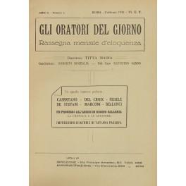 Immagine del venditore per Gli oratori del giorno. Rassegna mensile d'eloquenza. Anno II, Numero 2. Febbraio 1928. Il Ministro della Vittoria, Orazione di Carlo Del Croix; La Commemorazione di Luigi Luzzatti alla Camera dei Deputati; La vita e l'opera di Alessandro Volta, discorso di Guglielmo Marconi; Il Processo Neri alle Assise di Reggio Calabria l'arringa dell'Avv. Titta Madia; Idee sull'Eloquenza, Tatiana Paulova e Gemma Bellincioni intervistate da Silvestro Sando; Cronache, Antonio Baldini, Antonio Russo e Goffredo Bellonci a Roma venduto da Libreria Antiquaria Giulio Cesare di Daniele Corradi