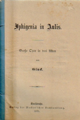 Immagine del venditore per Iphigenia in Aulis (Gro�e Oper in drei Akten) venduto da ANTIQUARIAT H. EPPLER