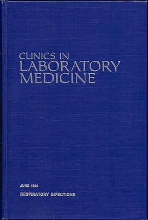 Image du vendeur pour Clinics in Laboratory Medicine: Symposium on Respiratory Infections (Volume 2, Number 2) mis en vente par Florida Mountain Book Co.